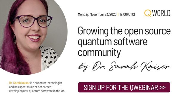 QWebinar: "Growing the open source quantum software community" by Sarah Kaiser QWebinar: "Growing the open source quantum software community" by Sarah Kaiser